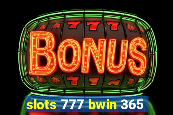 slots 777 bwin 365